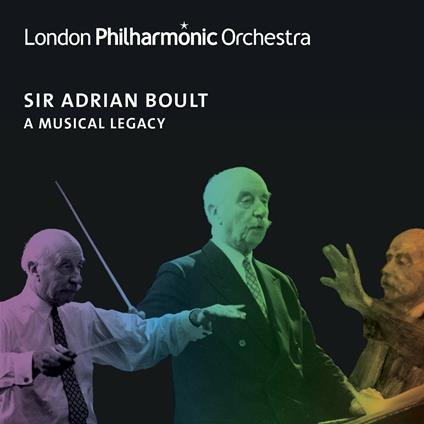 Sir Adrian Boult. A Musical Legacy - CD Audio di Sir Adrian Boult,London Philharmonic Orchestra