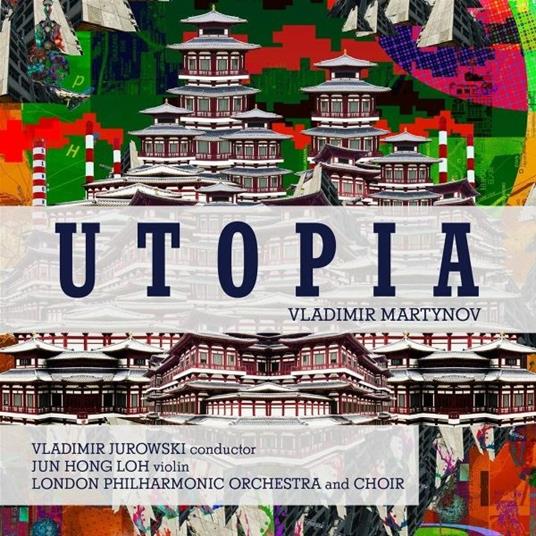 Utopia - CD Audio di London Philharmonic Orchestra,Vladimir Jurowski,Vladimir Martynov