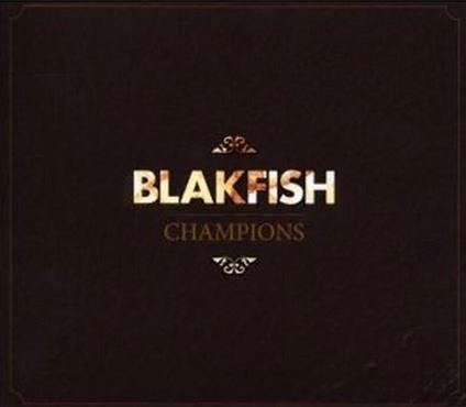 Champions - CD Audio di Blakfish