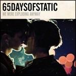 We Were Exploding Anyway - CD Audio di 65 Days of Static