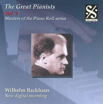 The Great Pianists vol.9 - CD Audio di Wilhelm Backhaus