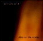 Live at the Orange - CD Audio di Jeronimo Road