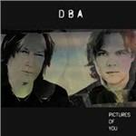 Pictures of You - CD Audio di DBA