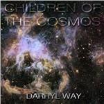 Children of the Cosmos - CD Audio di Darryl Way