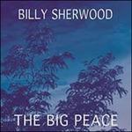 The Big Peace - CD Audio di Billy Sherwood