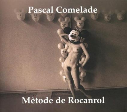 Mètode de Rocanrol - CD Audio di Pascal Comelade