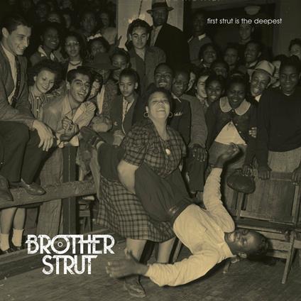 First Strut Is The.. - CD Audio di Brother Strut