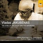 The Song of the Exiles and the Deportees e altre opere corali - CD Audio di Vladas Jakubenas
