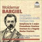 Opere orchestrali vol.1 - CD Audio di Woldemar Bargiel