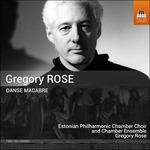 Danse Macabre - CD Audio di Gregory Rose