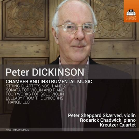 Chamber and Instrumental Music - CD Audio di Kreutzer Quartet,Peter Dickinson