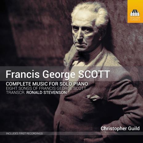 Complete Music For Solo Piano - CD Audio di Francis George Scott,Christopher Guild