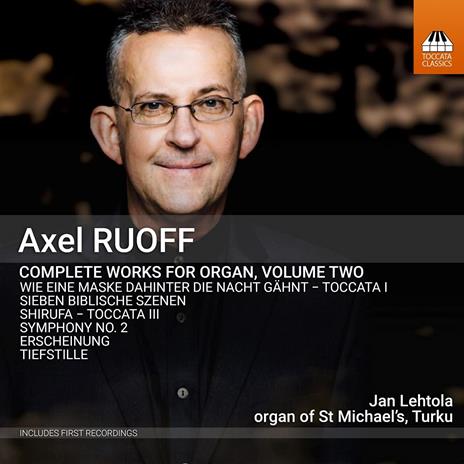Axel Ruoff: Sämtliche Werke Für Orgel, Vol.2 - CD Audio di Jan Lehtola