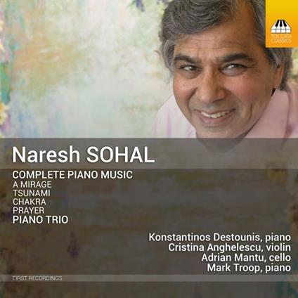 Complete Piano Music - CD Audio di Naresh Sohal