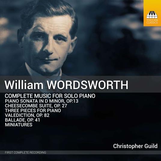 Complete Music For Solo Piano - CD Audio di William Wordsworth,Christopher Guild