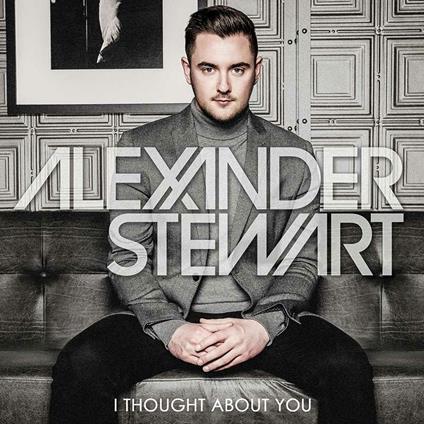 I Thought About You - CD Audio di Alexander Stewart