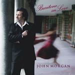 John Morgan: Baritone In Love
