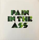 Pain In The Ass