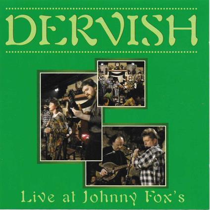 Live At Johnny Fox's - CD Audio di Dervish