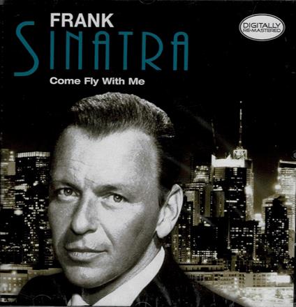 Come Fly With Me - CD Audio di Frank Sinatra