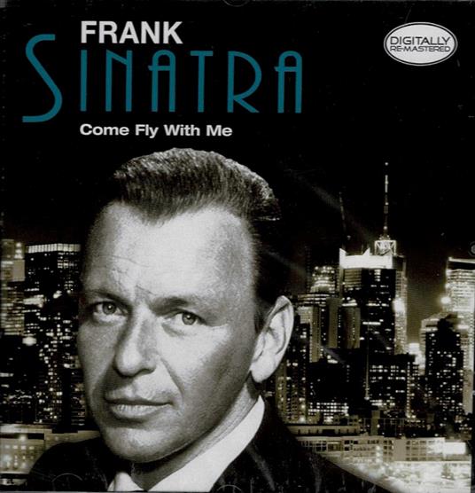 Come Fly With Me - CD Audio di Frank Sinatra