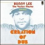 Creation of Dub - CD Audio di Bunny Lee
