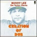 Creation of Dub - Vinile LP di Bunny Lee