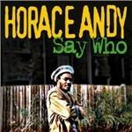 Say Who - CD Audio di Horace Andy