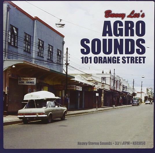 Agro Sounds 101 Orange Street - CD Audio di Bunny Lee
