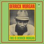 This Is Derrick Morgan - CD Audio di Derrick Morgan