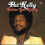 Better Get Ready - Vinile LP di Pat Kelly