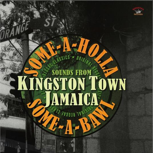 Some-a-Holla Some-a-Bawl.Sounds from Kingston Town Jamaica - CD Audio