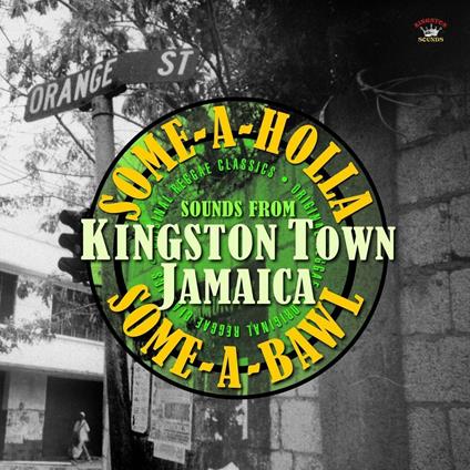 Some-a-Holla Some-a-Bawl.Sounds from Kingston Town Jamaica - Vinile LP
