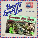 Born to Love You