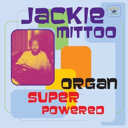 Organ Super Powered - CD Audio di Jackie Mittoo