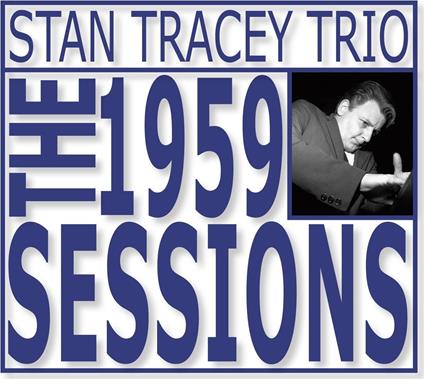 The 1959 Sessions - CD Audio di Stan Tracey