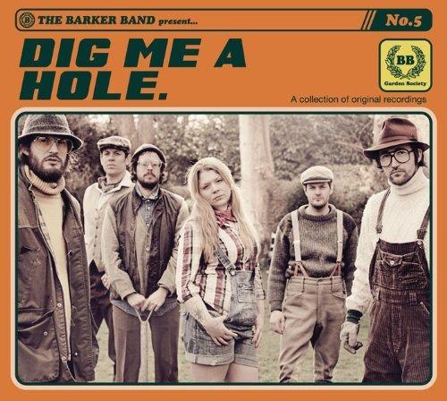 Dig Me A Hole - CD Audio di Barker Band