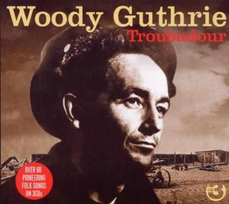 Troubadour - CD Audio di Woody Guthrie