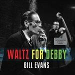 Waltz for Debbie - Vinile LP di Bill Evans