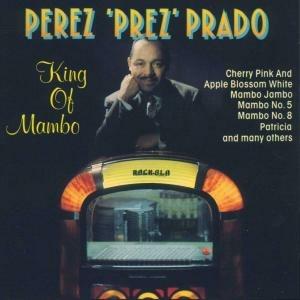 King of Mambo - CD Audio di Perez Prado