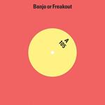 Banjo or Freakout - 105