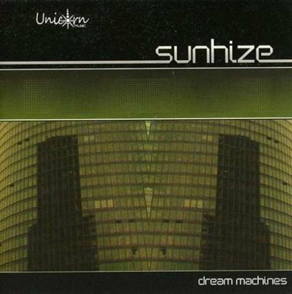 Dream Machines - CD Audio di Sunhize