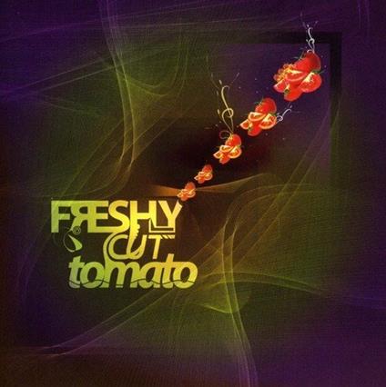 Freshly Cut Tomato - CD Audio
