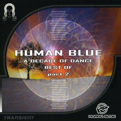 A Decade of Dance. Best of Part 2 - CD Audio di Human Blue