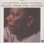 Blues from the Gutter (180 gr.) - Vinile LP di Champion Jack Dupree
