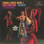 Three Loves I Have. Cha-Cha-Cha Mambo Guaguanco (180 gr.)