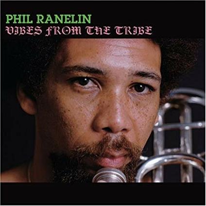 Vibes from the Tribe - Vinile LP di Phil Ranelin
