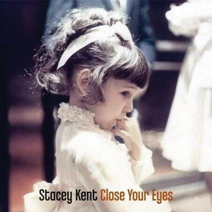 Close Your Eyes - Vinile LP di Stacey Kent