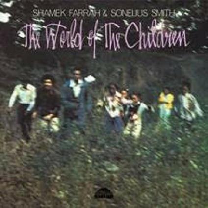 The World of the Children - Vinile LP di Shamek Farrah,Sonelius Smith