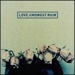Love Amongst Ruin - CD Audio di Love Amongst Ruin